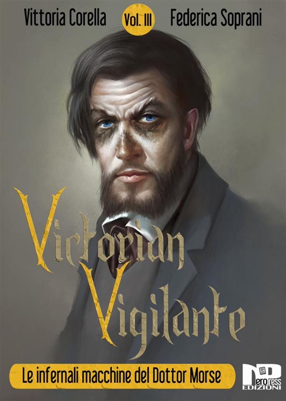Big bigCover of Victorian Vigilante - Le infernali macchine del dottor Morse (Vol. III)
