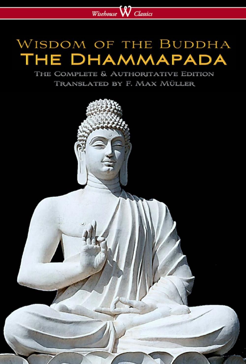 Big bigCover of The Dhammapada (Wisehouse Classics - The Complete & Authoritative Edition)