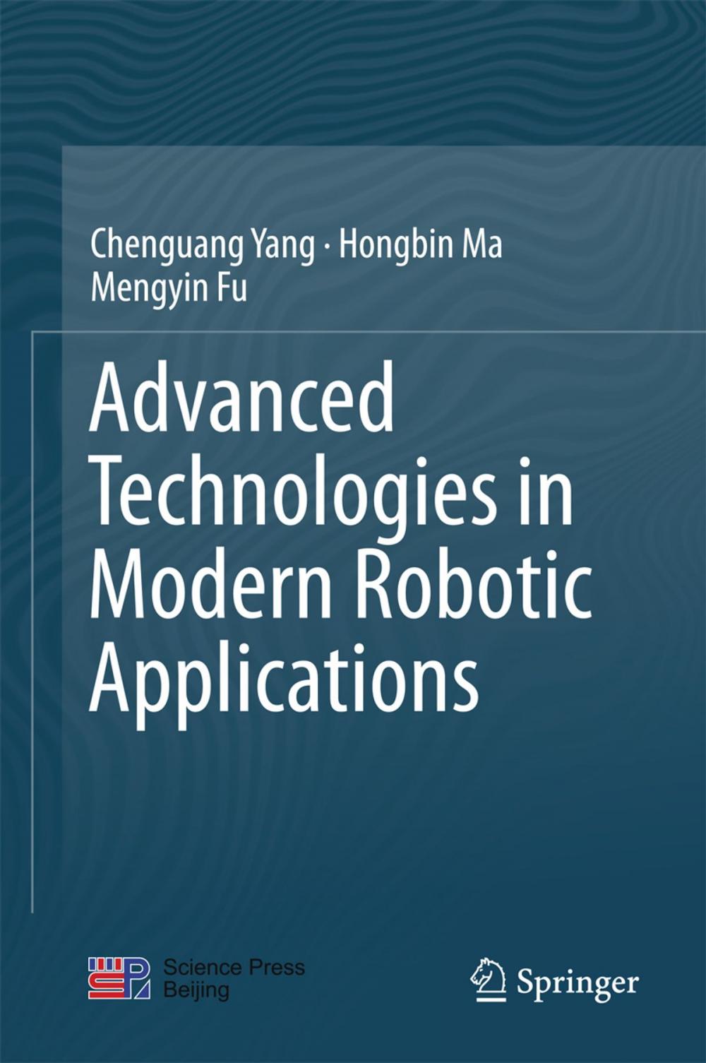 Big bigCover of Advanced Technologies in Modern Robotic Applications