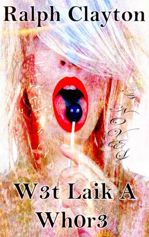 Cover of the book W3t Laik A Wh0r3 by Luna Challis