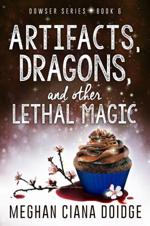 Book cover of Artifacts, Dragons, and Other Lethal Magic