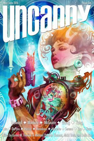 Cover of the book Uncanny Magazine Issue 10 by Lynne M. Thomas, Michael Damian Thomas, Sam J. Miller & Lara Elena Donnolly, Karin Tidbeck, Sarah Monette, Tina Connolly, Troy L. Wiggins, Tansy Rayner Roberts, Zen Cho, Rachel Swirsky