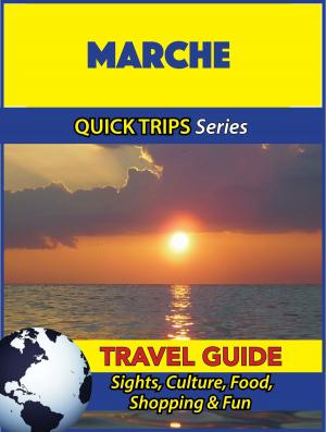 Cover of the book Marche Travel Guide (Quick Trips Series) by Olivia Phillips