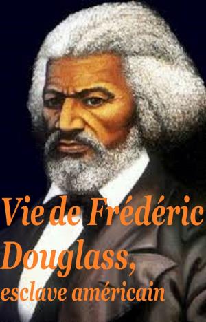 Book cover of Vie de Frédéric Douglass