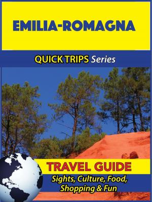 Cover of the book Emilia-Romagna Travel Guide (Quick Trips Series) by Sara Coleman