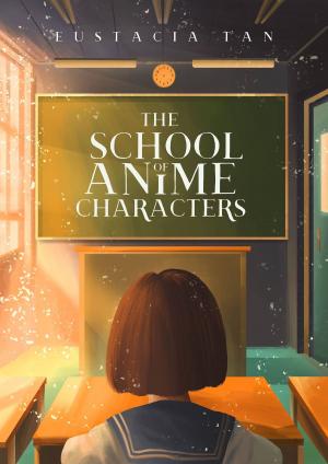 Cover of the book The School of Anime Characters by Arthur Wooten