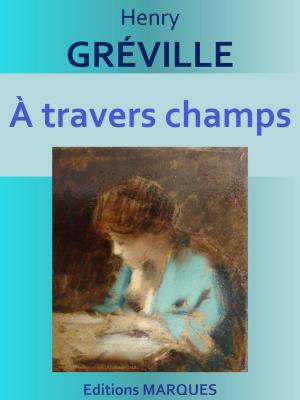 Cover of the book À travers champs by Émile VERHAEREN