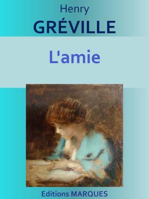 Cover of the book L'amie by Ponson du TERRAIL
