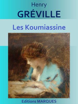 Cover of the book Les Koumiassine by Gaston Leroux