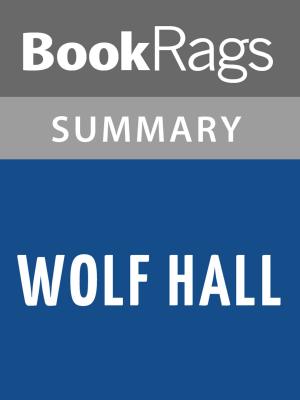Cover of the book Wolf Hall by Hilary Mantel Summary & Study Guide by BookRags