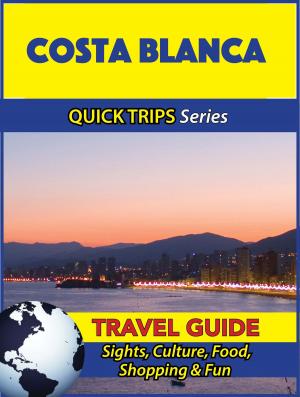 Cover of the book Costa Blanca Travel Guide (Quick Trips Series) by Stacy Lees