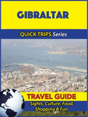 Cover of the book Gibraltar Travel Guide (Quick Trips Series) by Shane Whittle