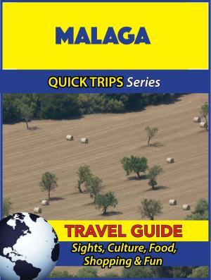Cover of the book Malaga Travel Guide (Quick Trips Series) by Sophie Bell