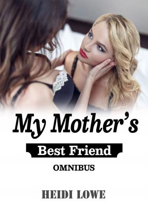 Cover of the book My Mother's Best Friend Omnibus by Bob Bemaeker