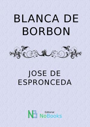 Cover of the book Blanca de Borbon by Horacio Quiroga