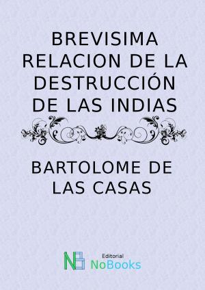 Cover of the book Brevisima relacion de la destruccion de las Indias by Miguel de Cervantes