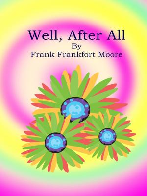 Cover of the book Well, After All by Sophia Morrison