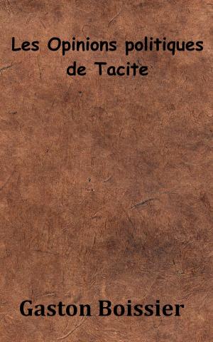 Cover of the book Les opinions politiques de Tacite by Jean-Jacques Ampère