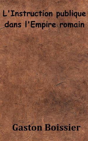 Book cover of L’Instruction publique dans l’Empire romain