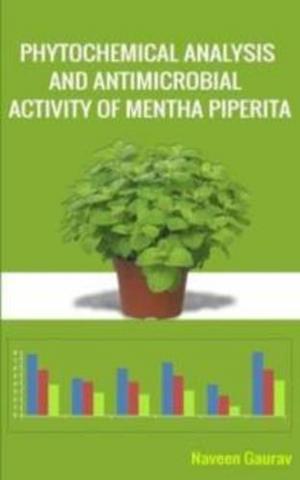 Book cover of An Experimental Text Book on Phytochemical Analysis and Antimicrobial Analysis on Mentha Pepirita