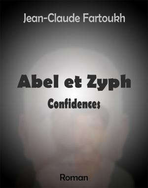 Cover of the book Abel et Zyph by Max Gallo