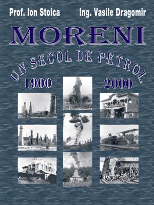Book cover of Moreni - Un secol de petrol: 1900 - 2000
