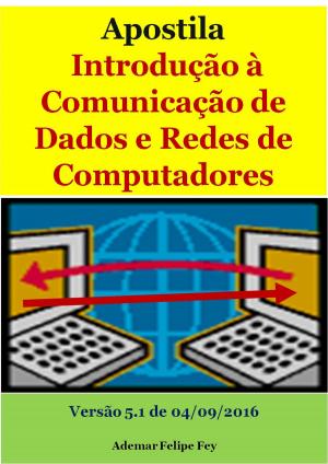 Cover of the book Apostila Introdução à Comunicação de Dados e Redes de Computadores by Ademar Felipe Fey, Raul Ricardo Gauer
