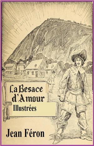 Cover of the book La besace d’amour, Illustrées, by OCTAVE MIRBEAU