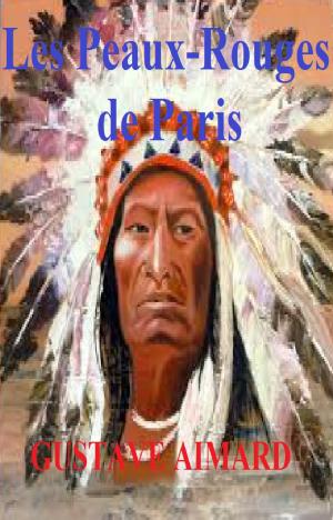 Cover of the book Les Peaux-Rouges de Paris by M Todd Gallowglas
