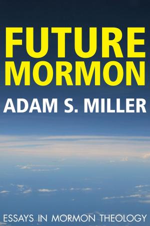 Cover of the book Future Mormon: Essays in Mormon Theology by Bradley J. Kramer