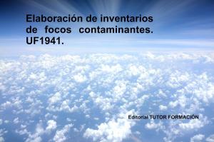 Cover of the book Elaboración de inventarios de focos contaminantes. UF1941. by Esther Morate Béjar