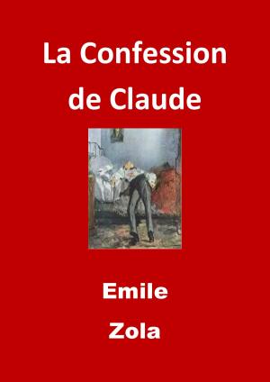 Cover of the book La Confession de Claude by Charles Baudelaire