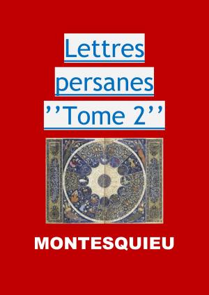 Cover of the book Lettres persanes ’’Tome 2’’ by Honore de Balzac