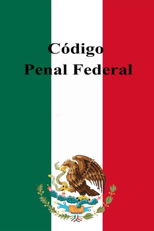 Cover of the book Código Penal Federal by Михаил Юрьевич Лермонтов