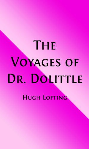 Book cover of The Voyages of Doctor Dolittle (Illustrated)