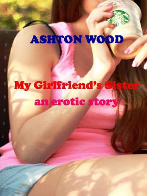 Cover of the book My Girlfriend's Sister by Clara Redstone