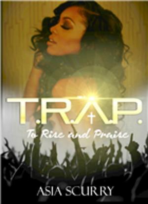 Cover of the book TRAP ''To Rise and Praise'' by John Peace