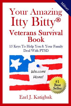 Cover of the book Your Amazing Itty Bitty Veterans Survival Book by Iben Dissing Sandahl, Jessica Joelle Alexander