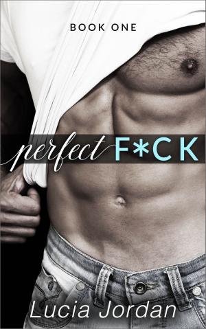 Cover of the book Perfect F*ck by Cynthia Harrod-Eagles
