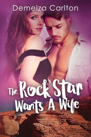 Book cover of The Rock Star Wants A Wife