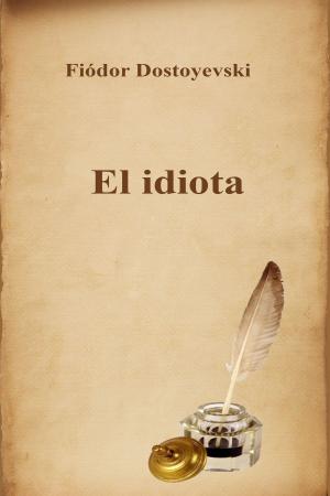 Cover of the book El idiota by Михаил Юрьевич Лермонтов