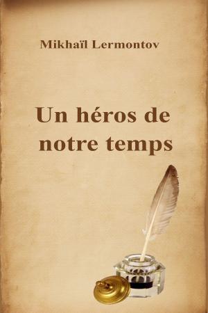 Cover of the book Un héros de notre temps by Poinsot Maffeo