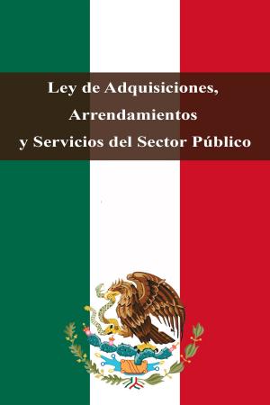 Book cover of Ley de Adquisiciones, Arrendamientos y Servicios del Sector Público