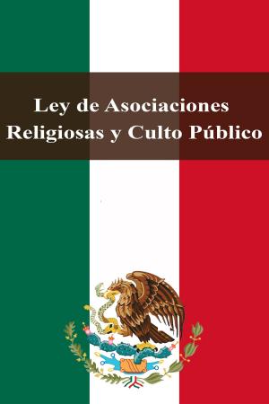 bigCover of the book Ley de Asociaciones Religiosas y Culto Público by 