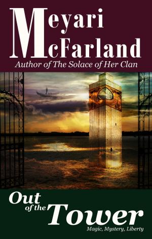 Cover of the book Out of the Tower by Meyari McFarland