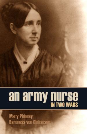 Cover of the book An Army Nurse in Two Wars by Dr. Abner Hard