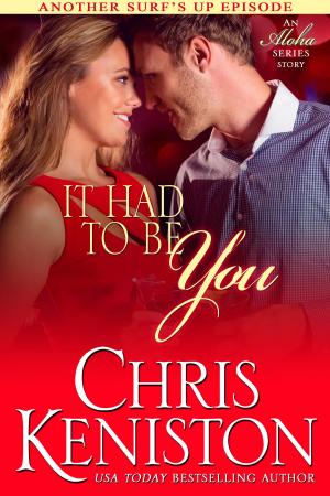 Cover of the book It Had to be You by Chris Keniston