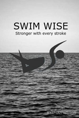 Cover of the book Swim Wise by Eraldo Maglara, Mary Ellen Landolfi, Stacy Reagan
