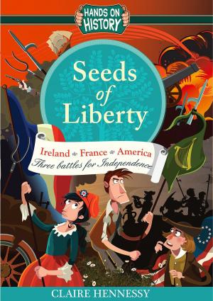Cover of the book Seeds of Liberty by Juliet Bressan