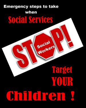 Cover of the book essential steps to take when social services target your children by Kate Rosemary